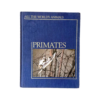 Primates, All the World's Animals — Torstar Books, 1985